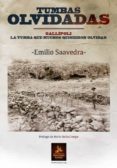 tumbas olvidadas: gallipoli. la tumba que muchos quisieron olvida r-emilio saavedra alacala-9788498027921 tumbas olvidadas: gallipoli. la tumba que muchos quisieron olvida r-emilio saavedra alacala-9788498027921