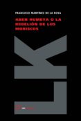 aben humeya o la rebelion de los moriscos-francisco martinez de la rosa-9788498166521 aben humeya o la rebelion de los moriscos-francisco martinez de la rosa-9788498166521