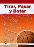 tirar, pasar y botar-eduardo burgos luque-9788498230321 tirar, pasar y botar-eduardo burgos luque-9788498230321