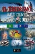 el terrorismo: ante el derecho internacional publico-jose escribano ubeda portugues-9788498696721 el terrorismo: ante el derecho internacional publico-jose escribano ubeda portugues-9788498696721