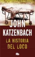 la historia del loco-john katzenbach-9788498728521 la historia del loco-john katzenbach-9788498728521