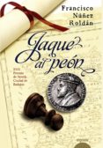 jaque al peon (xvii premio de novela ciudad de badajoz)-francisco nuñez roldan-9788498779721 jaque al peon (xvii premio de novela ciudad de badajoz)-francisco nuñez roldan-9788498779721