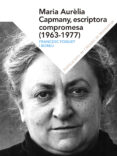 maria aurélia capmany, escriptora compromesa 1963-1977-francesc foguet i boreu-9788498839821 maria aurélia capmany, escriptora compromesa 1963-1977-francesc foguet i boreu-9788498839821