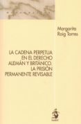 la cadena perpetua en el derecho aleman y britanico. la prision permanente revisable-margarita roig torres-9788498902921 la cadena perpetua en el derecho aleman y britanico. la prision permanente revisable-margarita roig torres-9788498902921