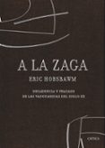 a la zaga: decadencia y fracaso de las vanguardias del siglo xx-eric hobsbawm-9788498920321 a la zaga: decadencia y fracaso de las vanguardias del siglo xx-eric hobsbawm-9788498920321