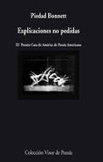 explicaciones no pedidas-piedad bonnett-9788498957921 explicaciones no pedidas-piedad bonnett-9788498957921