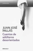 cuentos de adulteros desorientados-juan jose millas-9788499080321 cuentos de adulteros desorientados-juan jose millas-9788499080321