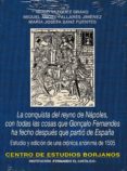 la conquista del reyno de napoles, con todas las cosas que gonçalo fernandes ha fecho despues que partio de españa: estudio y edicion de una cronica anonima de 1505-miguel angel pallares jimenez-hugo vazquez bravo-9788499113821 la conquista del reyno de napoles, con todas las cosas que gonçalo fernandes ha fecho despues que partio de españa: estudio y edicion de una cronica anonima de 1505-miguel angel pallares jimenez-hugo vazquez bravo-9788499113821