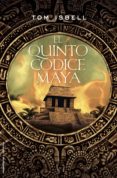 el quinto códice maya (ebook)-tom isbell-9788499184821 el quinto códice maya (ebook)-tom isbell-9788499184821
