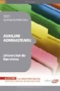 auxiliar administratiu universitat barcelona test i suposits prac tics-9788499247021 auxiliar administratiu universitat barcelona test i suposits prac tics-9788499247021