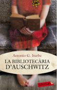 la bibliotecaria d auschwitz-antonio g. iturbe-9788499307121 la bibliotecaria d auschwitz-antonio g. iturbe-9788499307121
