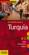 un corto viaje a turquia 2015 (guiarama compact)-pablo strubell-9788499356921 un corto viaje a turquia 2015 (guiarama compact)-pablo strubell-9788499356921