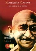 mahatma gandhi: un mistico de la politica-ramiro calle-9788499501321 mahatma gandhi: un mistico de la politica-ramiro calle-9788499501321