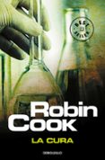 la cura (serie jack stapleton & laurie montgomery 10)-robin cook-9788499895321 la cura (serie jack stapleton & laurie montgomery 10)-robin cook-9788499895321