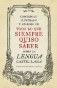 compendio ilustrado y azaroso de todo lo que siempre quiso saber sobre la lengua castellana (ebook)-9788499922621 compendio ilustrado y azaroso de todo lo que siempre quiso saber sobre la lengua castellana (ebook)-9788499922621