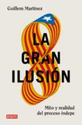 la gran ilusión (ebook)-guillem martinez-9788499926421 la gran ilusión (ebook)-guillem martinez-9788499926421