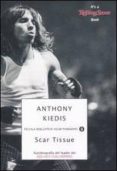 scar tissue-anthony kiedis-9788804556121 scar tissue anthony kiedis 9788804556121