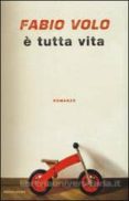 e tutta vita-fabio volo-9788804658221 e tutta vita-fabio volo-9788804658221