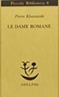 le dame romane-pierre klossowski-9788845901621 le dame romane-pierre klossowski-9788845901621