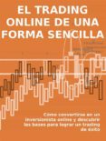 el trading online de una forma sencilla. cómo convertirse en un inversionista online y descubrir las bases para lograr un trading de éxito (ebook)-stefano calicchio-9788869091421 el trading online de una forma sencilla. cómo convertirse en un inversionista online y descubrir las bases para lograr un trading de éxito (ebook)-stefano calicchio-9788869091421