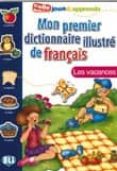 mon premier dictionnaire illustre de français les vacances (colle joue & apprends)-joy olivier-9788881488421 mon premier dictionnaire illustre de français les vacances (colle joue & apprends)-joy olivier-9788881488421