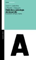 dialectica y psicologia del desarrollo: el pensamento de piaget y vigotsky-jose a. castorina-9789505188321 dialectica y psicologia del desarrollo: el pensamento de piaget y vigotsky-jose a. castorina-9789505188321