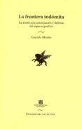 la frontera indomita: en torno a la construccion y defensa del es pacio poetico-graciela montes-9789681659721 la frontera indomita: en torno a la construccion y defensa del es pacio poetico-graciela montes-9789681659721