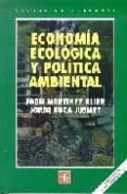 economia ecologica y politica ambiental (2ª ed.)-joan martinez alier-jordi roca jusment-9789681664121 economia ecologica y politica ambiental (2ª ed.)-joan martinez alier-jordi roca jusment-9789681664121