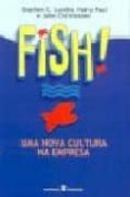fish!: uma nova cultura na empresa (2ª ed.)-stephen c. lundin-9789722328821 fish!: uma nova cultura na empresa (2ª ed.)-stephen c. lundin-9789722328821