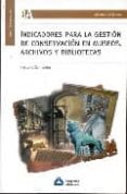 indicadores para la gestion de conservacion en museos, archivos y bibliotecas-hector l. zamorano-9789871305421 indicadores para la gestion de conservacion en museos, archivos y bibliotecas-hector l. zamorano-9789871305421