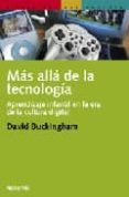 mas alla de la tecnologia. aprendizaje infantil en la era de la c ultura digital-david buckingham-9789875001121 mas alla de la tecnologia. aprendizaje infantil en la era de la c ultura digital-david buckingham-9789875001121