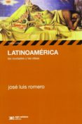 latinoamerica: las ciudades y las ideas-jose luis romero-9789876291521 latinoamerica: las ciudades y las ideas-jose luis romero-9789876291521