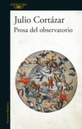 prosa del observatorio (ebook)-julio cortázar-9789877384321 prosa del observatorio (ebook)-julio cortázar-9789877384321