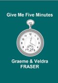 GIVE ME FIVE MINUTES