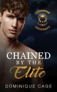 CHAINED BY THE ELITE