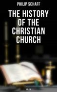 Buenos libros para descargar en kindle THE HISTORY OF THE CHRISTIAN CHURCH: VOL.1-8 PDF CHM de PHILIP SCHAFF en español