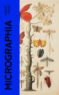 Descarga gratuita de libros de audio de Google MICROGRAPHIA  (edición en inglés) en español 4066339552531 PDF iBook de ROBERT HOOKE