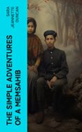 Descargar ebooks gratuitos en txt THE SIMPLE ADVENTURES OF A MEMSAHIB  (edición en inglés) 4066339561731 (Literatura española) de SARA JEANNETTE DUNCAN RTF