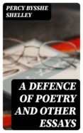 Ebooks descargar mp3 gratis A DEFENCE OF POETRY AND OTHER ESSAYS (Literatura española)