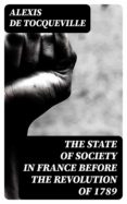 Descarga de libros de joomla THE STATE OF SOCIETY IN FRANCE BEFORE THE REVOLUTION OF 1789 iBook PDB FB2 (Literatura española)