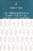 ¿es democratica la constitucion de los estados unidos?-robert a. dahl-9789505575831 ¿es democratica la constitucion de los estados unidos?-robert a. dahl-9789505575831