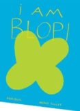 i am blop!-herve tullet-9780714865331 i am blop!-herve tullet-9780714865331