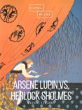 Descargas de libros para tablet android ARSENE LUPIN VS HERLOCK SHOLMES (Literatura española) DJVU ePub 9781387299331