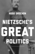 nietzsche's great politics (ebook)-9781400881031 nietzsche's great politics (ebook)-9781400881031