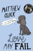 love may fail-matthew quick-9781447247531 love may fail-matthew quick-9781447247531