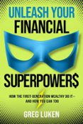 Ebook descargar gratis epub UNLEASH YOUR FINANCIAL SUPERPOWERS 9781637633731 de GREG LUKEN (Spanish Edition)