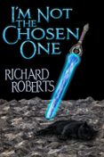 I'M NOT THE CHOSEN ONE