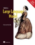 BUILD A LARGE LANGUAGE MODEL (FROM SCRATCH)  (edición en inglés)