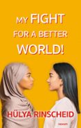 MY FIGHT FOR A BETTER WORLD  (edición en inglés)