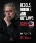 REBELS, ROGUES, AND OUTLAWS  (edición en inglés)